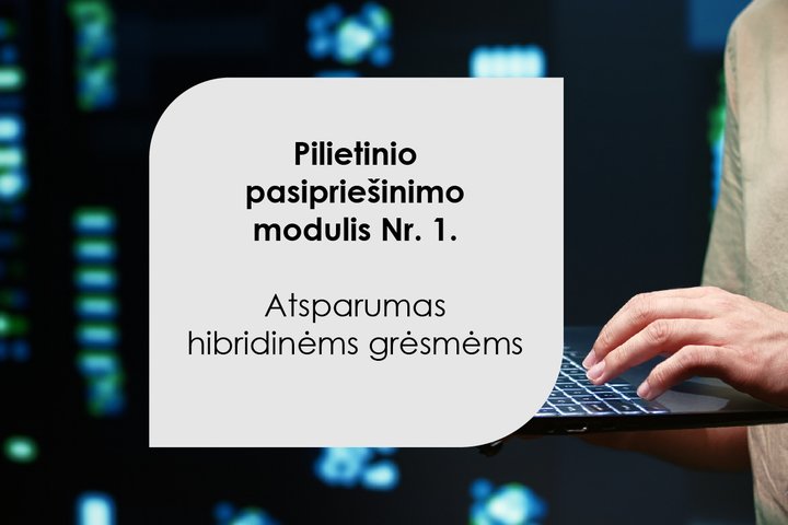 Atsparumo hibridinėms grėsmėms modulis (PPM nr. 1) - VISAS KURSAS